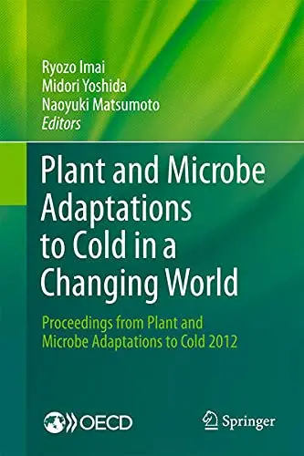 Cover of Plant and Microbe Adaptations to Cold in a Changing World