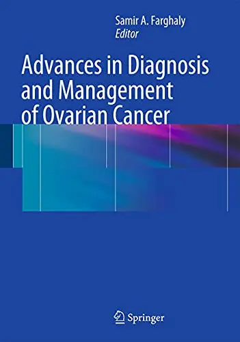 Cover of Advances in Diagnosis and Management of Ovarian Cancer