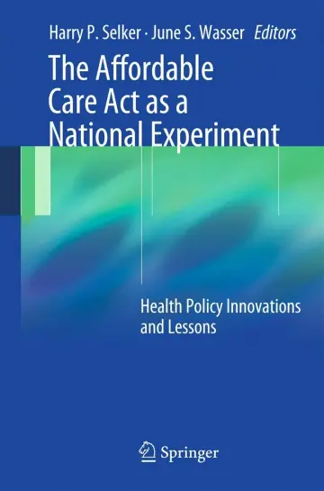 Cover of The Affordable Care Act as a National Experiment