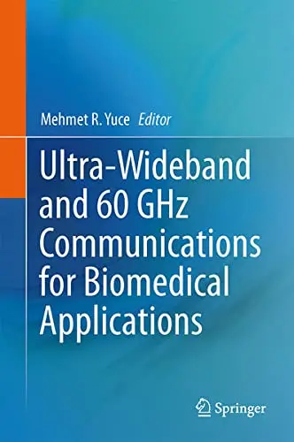 Cover of Ultra-Wideband and 60 Ghz Communications for Biomedical Applications