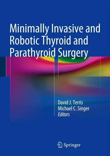 Cover of Minimally Invasive and Robotic Thyroid and Parathyroid Surgery