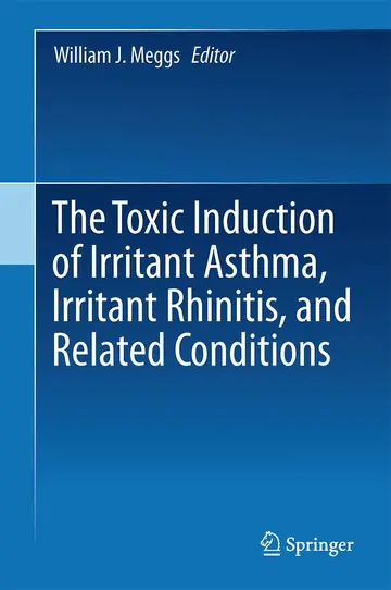 Cover of The Toxicant Induction of Irritant Asthma, Rhinitis, and Related Conditions