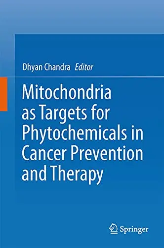 Cover of Mitochondria as Targets for Phytochemicals in Cancer Prevention and Therapy
