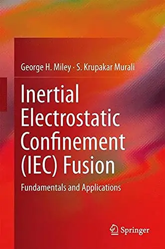 Cover of Inertial Electrostatic Confinement (Iec) Fusion
