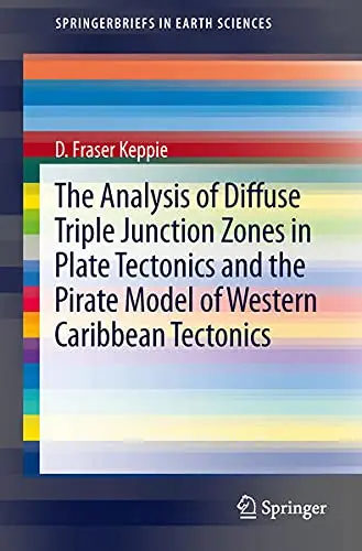 Cover of Analysis of Diffuse Triple Junction Zones in Plate Tectonics and the Pirate Model of Western Caribbean Tectonics