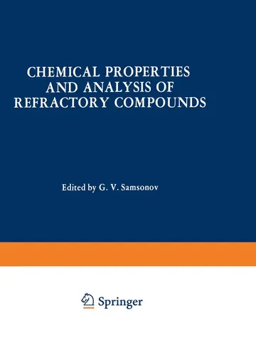 Cover of Chemical Properties and Analysis of Refractory Compounds / Khimicheskie Svoistva I Metody Analiza Tugoplavkikh Soedinenii / Химические Свойства И Методы Анализа Тугоплавких Соединений