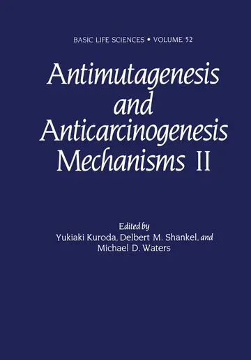 Cover of Antimutagenesis and Anticarcinogenesis Mechanisms II