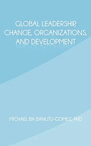 Cover of Global Leadership, Change, Organizations, and Development