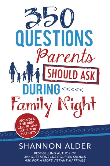 Cover of 350 Questions Parents Should Ask During Family Night