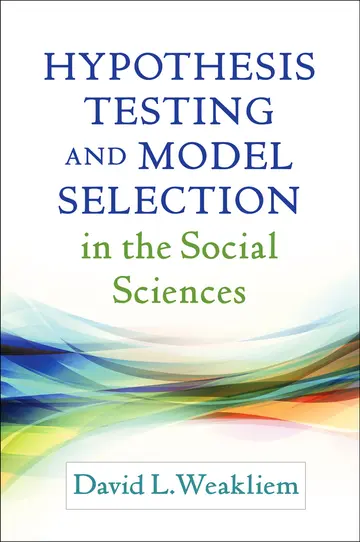 Cover of Hypothesis Testing and Model Selection in the Social Sciences