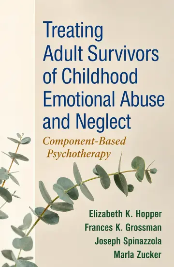 Cover of Treating Adult Survivors of Childhood Emotional Abuse and Neglect