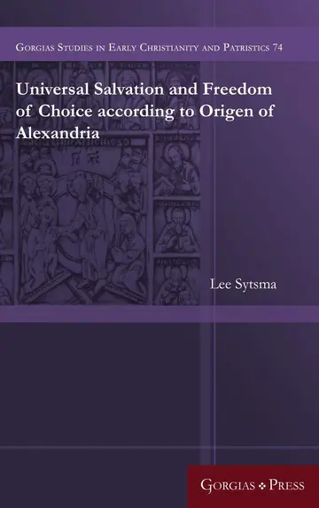 Cover of Universal Salvation and Freedom of Choice according to Origen of Alexandria