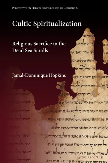 Cover of Cultic Spiritualization. Religious Sacrifice in the Dead Sea Scrolls
