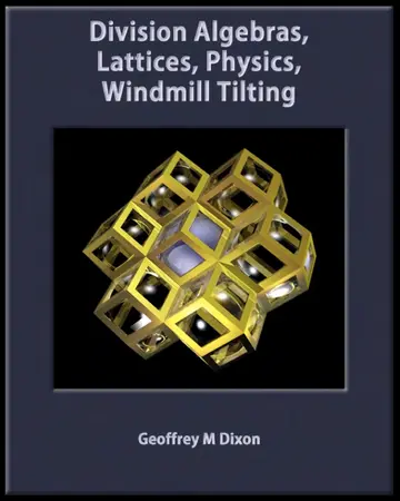 Cover of Division Algebras, Lattices, Physics, Windmill Tilting