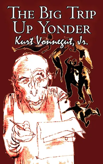 Cover of The Big Trip up Yonder by Kurt Vonnegut Jr., Science Fiction, Literary