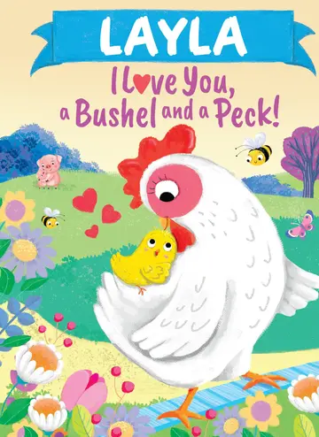 Cover of Layla I Love You, a Bushel and a Peck!