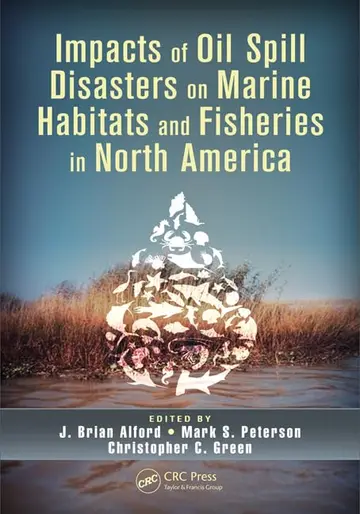 Cover of Impacts of Oil Spill Disasters on Marine Habitats and Fisheries in North America