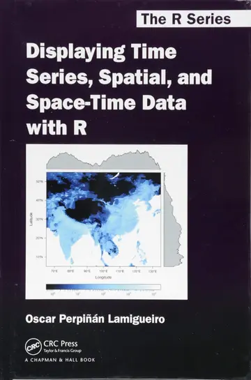 Cover of Displaying Time Series, Spatial, and Space-Time Data with R