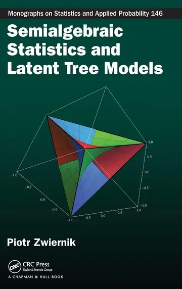 Cover of Semialgebraic Statistics and Latent Tree Models
