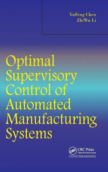 Cover of Optimal Supervisory Control of Automated Manufacturing Systems