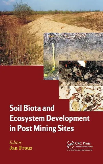 Cover of Soil Biota and Ecosystem Development in Post Mining Sites