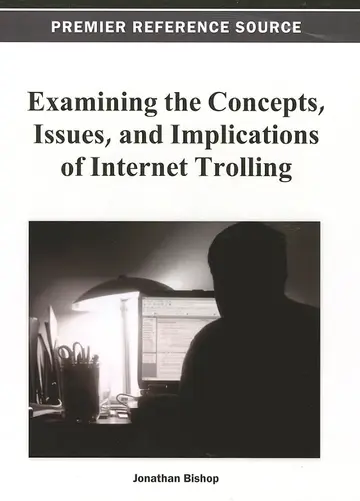 Cover of Examining the Concepts, Issues, and Implications of Internet Trolling