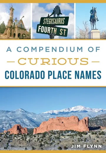 Cover of A Compendium of Curious Colorado Place Names