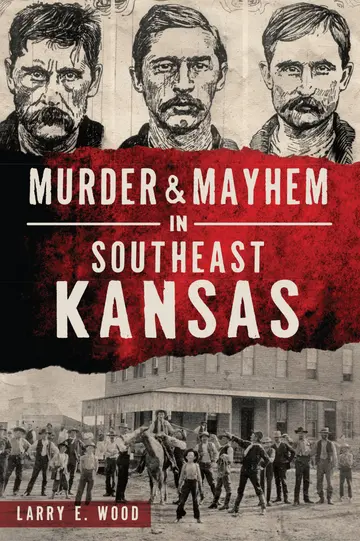 Cover of Murder & Mayhem in Southeast Kansas