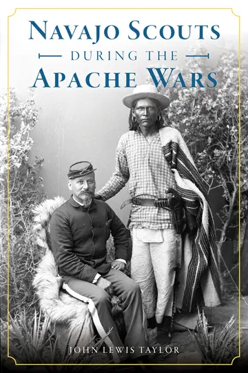 Cover of Navajo Scouts During the Apache Wars Taylor, John Lewis