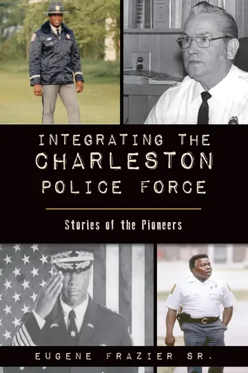 Cover of Integrating the Charleston Police Force