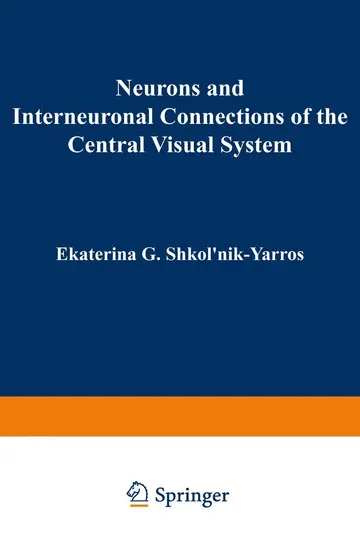 Cover of Neurons and Interneuronal Connections of the Central Visual System