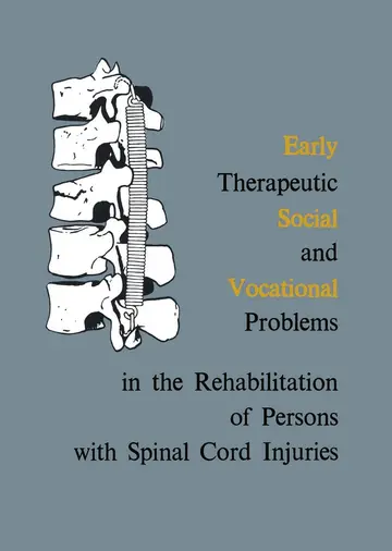 Cover of Early Therapeutic, Social and Vocational Problems in the Rehabilitation of Persons with Spinal Cord Injuries