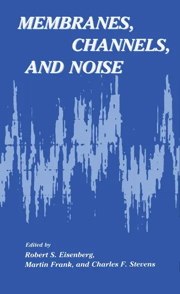 Cover of Membranes, Channels, and Noise