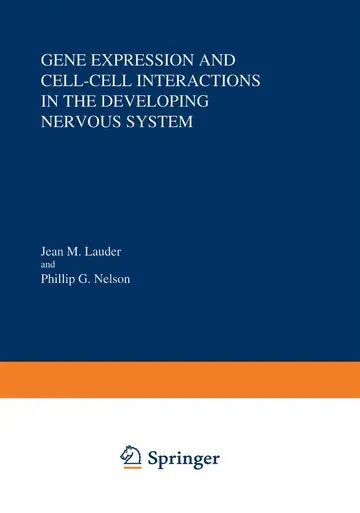 Cover of Gene Expression and Cell-Cell Interactions in the Developing Nervous System