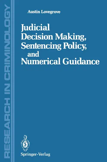 Cover of Judicial Decision Making, Sentencing Policy, and Numerical Guidance