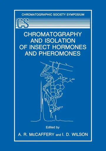 Cover of Chromatography and Isolation of Insect Hormones and Pheromones