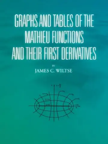 Cover of Graphs and Tables of the Mathieu Functions and Their First Derivatives