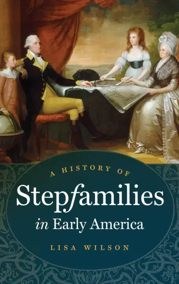 Cover of A History of Stepfamilies in Early America