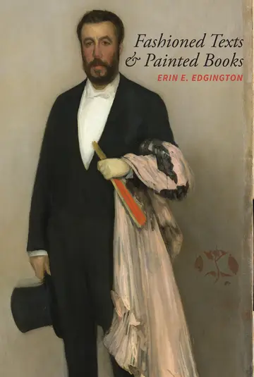 Cover of Fashioned Texts and Painted Books