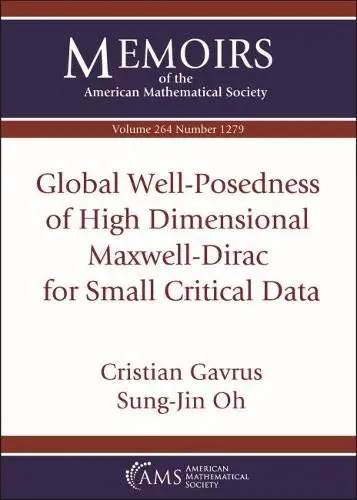 Cover of Global Well-Posedness of High Dimensional Maxwell-Dirac for Small Critical Data