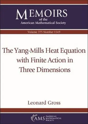 Cover of The Yang-Mills Heat Equation with Finite Action in Three Dimensions