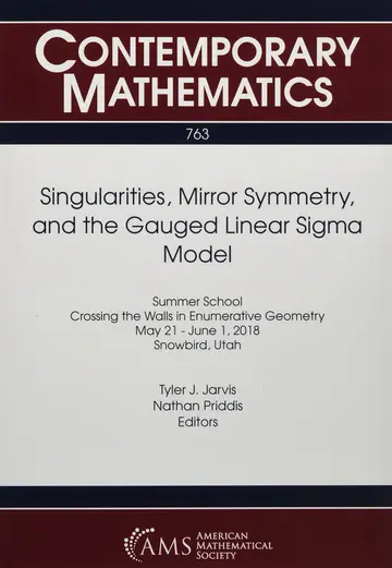 Cover of Singularities, Mirror Symmetry, and the Gauged Linear Sigma Model