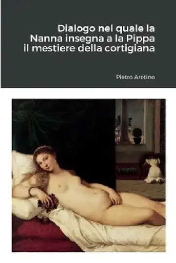 Cover of Dialogo nel quale la Nanna insegna a la Pippa il mestiere della cortigiana