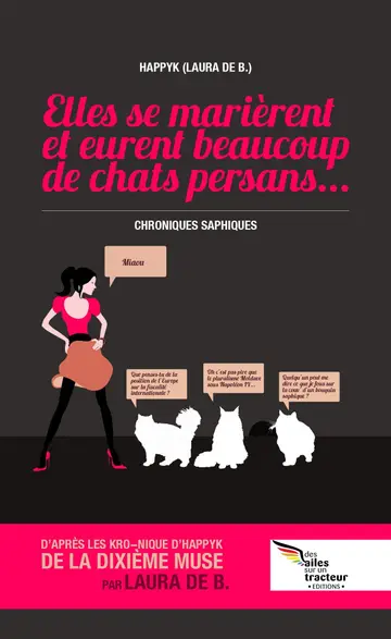 Cover of Elles Se Marierent Et Eurent Beaucoup De Chats Persans... CHRONIQUES SAPHIQUES