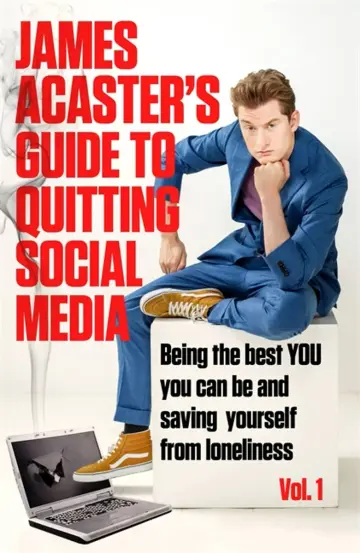 Cover of James Acaster'S Guide to Quitting Social Media