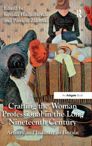 Cover of Crafting the Woman Professional in the Long Nineteenth Century