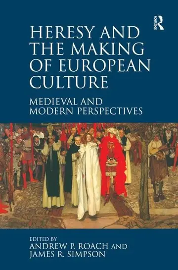 Cover of Heresy and the Making of European Culture