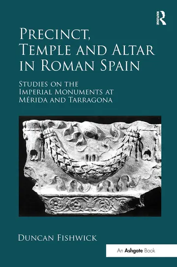 Cover of Precinct, Temple and Altar in Roman Spain