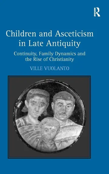 Cover of Children and Asceticism in Late Antiquity