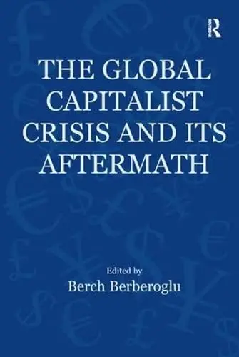 Cover of The Global Capitalist Crisis and Its Aftermath